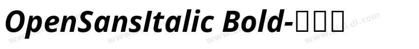 OpenSansItalic Bold字体转换 OpenSansItalic Bold字体转换